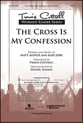 The Cross is My Confession SATB Choir with Worship Leader choral sheet music cover